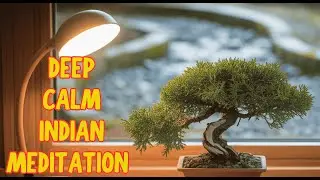 Deep calm meditation Indian: Long spiritual listening and sleep very gentle steady timeless