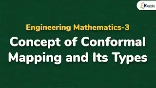Concept of Conformal Mapping and Its Types - Conformal Mapping - Engineering Mathematics 3