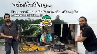 Narora Dam Flood WARNING Don't Miss This Ganga River Monsoon Vlog