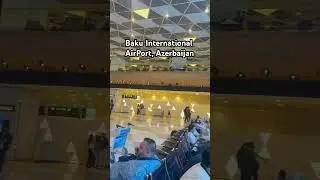 Baku International AirPort, Azerbaijan