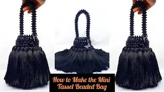 HOW TO MAKE THE TRENDY MINI TASSEL BEADED BAG