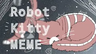 ROBOT KITTY MEME #meme #animation #robot #kitty #RobotKitty 2