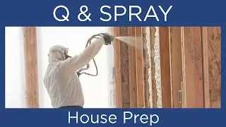 Q & Spray: House Prep