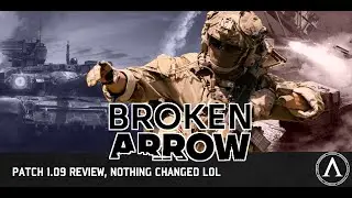 Broken Arrow - Overview of updates 1.09, what have you done?
