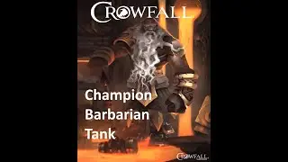 Crowfall Class Showcase: Champion Barbarian (Tank)