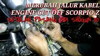 Merubah Jalur Kabel Engine Cut Off Yamaha Scorpio Setelah Pasang CDI Shogun 110#Budikalong57