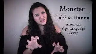 Gabbie Hanna - Monster (ASL Cover )
