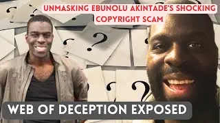 Unveiling the Dark Side of Digital Deception: Ebunolu Akintade's Web of Copyright Scams Exposed