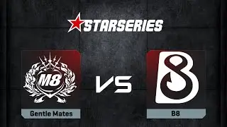 Gentle Mates проти B8 | Карта 2 | StarLadder StarSeries 19 Main Event