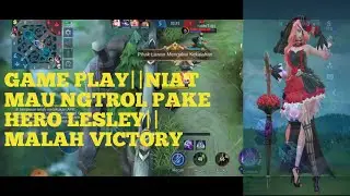 #mlbbindonesia ||GAME PLAY||NIAT MAU NGTROL PAKE HERO LESLEY||MALAH VICTORY||#AldiGem!ng