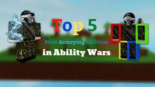 Top 5 Most Annoying Abilities in Roblox Ability Wars