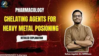 Chelating agents | Antidotes for heavy metal poisoning |  Pharmacology | GPAT | NIPER | Pharmacist