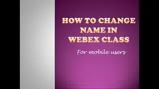 How to change name in Webex for mobile user