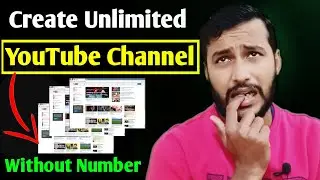 Without Phone Verification | How to Create Unlimited YouTube Channel | Verify YouTube without phone