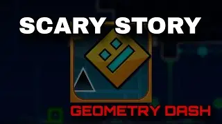 Scary story/geometry dash