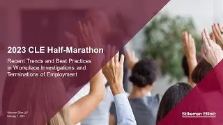 Recent Trends and Best Practices in Workplace Investigations and Terminations of Employment