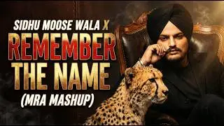 LEGEND X REMEMBER THE NAME | SIDHU MOOSE WALA | FORT MINOR | DJ MRA | MASHUP