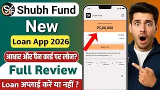 shubh fund new loan app 2026 (Review) | shubh fund loan real or fake?