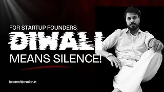 For Startup Founders, Diwali means SILENCE! | Entrepreneurship Journey | Startup | Mental Health