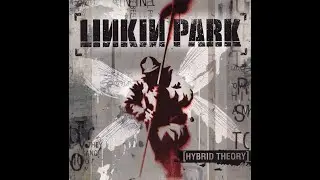 Linkin Park - Hybrid Theory (2000) (Full Album)