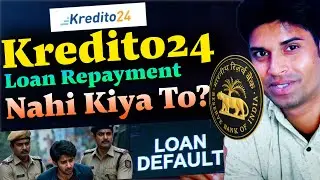 Kredito24 Loan Repayment Nahi Kare To Kya Hoga? Full Details #kredito24 | AS Informer