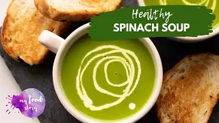 Light and Healthy Spinach Soup | Palak Soup | Green Soup