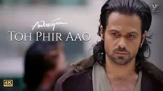 Toh Phir Aao Video Song (4K) | Awarapan Movie Song | Emraan Hashmi | Shriya Saran | Vishesh Films