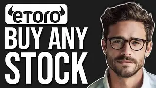 How To Buy Stocks On Etoro (2025)