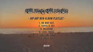 For Those Who Refuse to Give Up: Hip-Hop for Healing & Hope | Still Here, Still Moving - Playlist