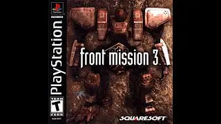 Front Mission 3 Alicia Speed Run Part 2 That's a Big Mistake