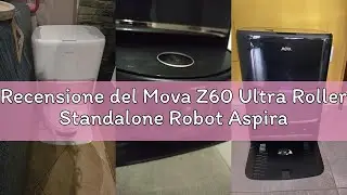 Recensione del Mova Z60 Ultra Roller Standalone Robot Aspirapolvere, 26000 Pa, Lavaggio HydroForce,