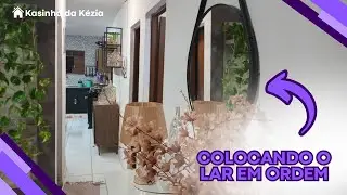 COLOCANDO O LAR EM ORDEM - Kasinha de Kézia