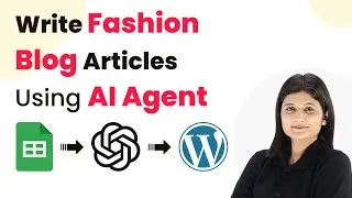 How to Write Fashion Blog Articles Using AI Agent