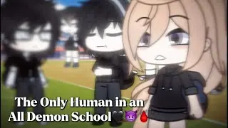 The Only Human In an All Demon School !🖤 😈 🩸 | Episode 1