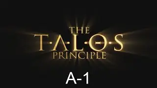 Let's Play The Talos Principle: A-1 (Tutorial Zone!)