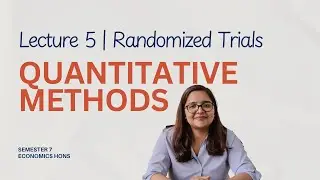 📚 2025 Sem 7 | Lecture 5 | Randomized Trials | Quantitative Methods | BA (H) Economics