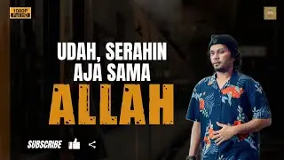 Udah, Serahin Ajadeh Sama Allah - Ustadz Hanan Attaki #usthananattakiterbaru #ustadzhannanattaki
