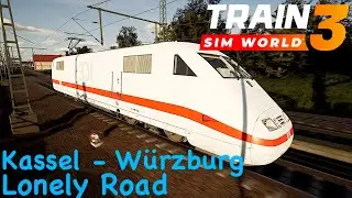 Train Sim World 3 - Kassel-Würzburg - Lonely Road Scenario