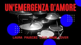 Un'Emergenza D'Amore Laura Pausini Live DrumCover