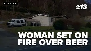 North Carolina man set woman on fire for not getting him a beer