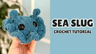 Sea Slugs: Step by Step Crochet Tutorial