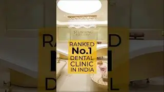 Experience The NEW Stunning Dentistry- Awarded as Best Dental Clinic in India 2024