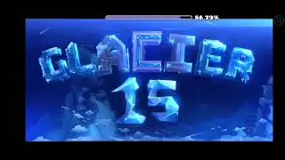 Glacier 15 by Dolphe (Epic Medium Demon) Geometry Dash 2.2