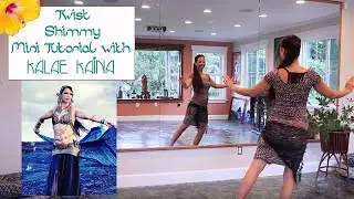 Twist Shimmy mini class with Kalae Kaina!