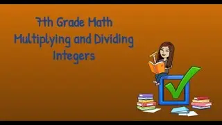 7th Grade Math Multiplying Integers