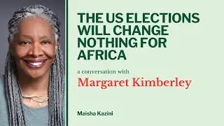 The US elections will change nothing for Africa: A conversation with Margaret Kimberley