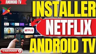 Comment Installer Netflix Sur Android TV Sans Play Storee (Tutoriel 2026)