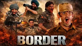 🇮🇳💪Border Movie {1997} spoof 4k | Sunny deol | Sunil Shetty | Akshay Khanna Blockbuster