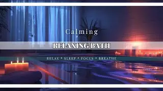🕯️Candlelit Bath| 8 Hours of Candle Sounds, Bath Sounds & Gentle Music🕯️