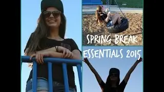 Spring Break Essentials 2015